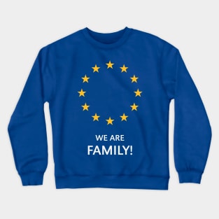 Europe – We Are Family! Crewneck Sweatshirt